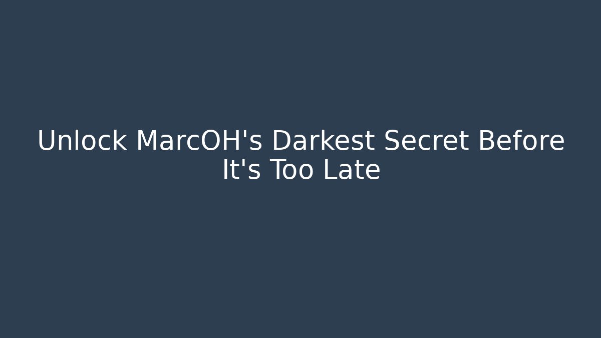 Unlock MarcOH's Darkest Secret Before It's Too Late - Critter Realm