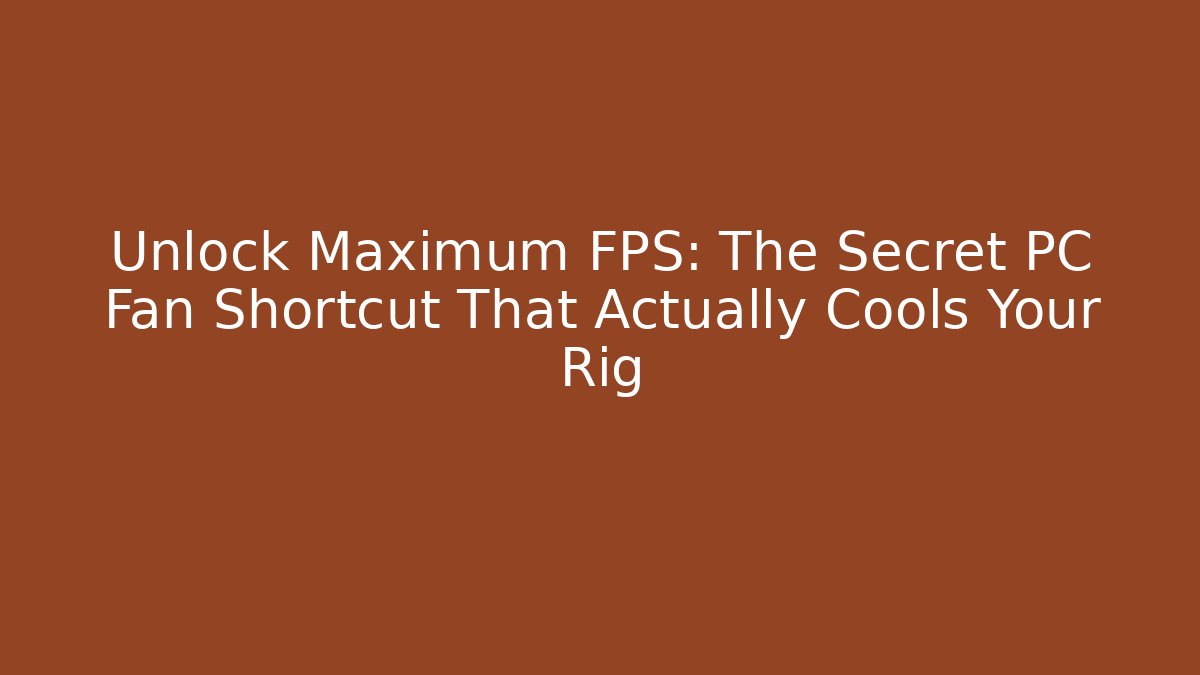 Unlock Maximum FPS: The Secret PC Fan Shortcut That Actually Cools Your Rig - Critter Realm