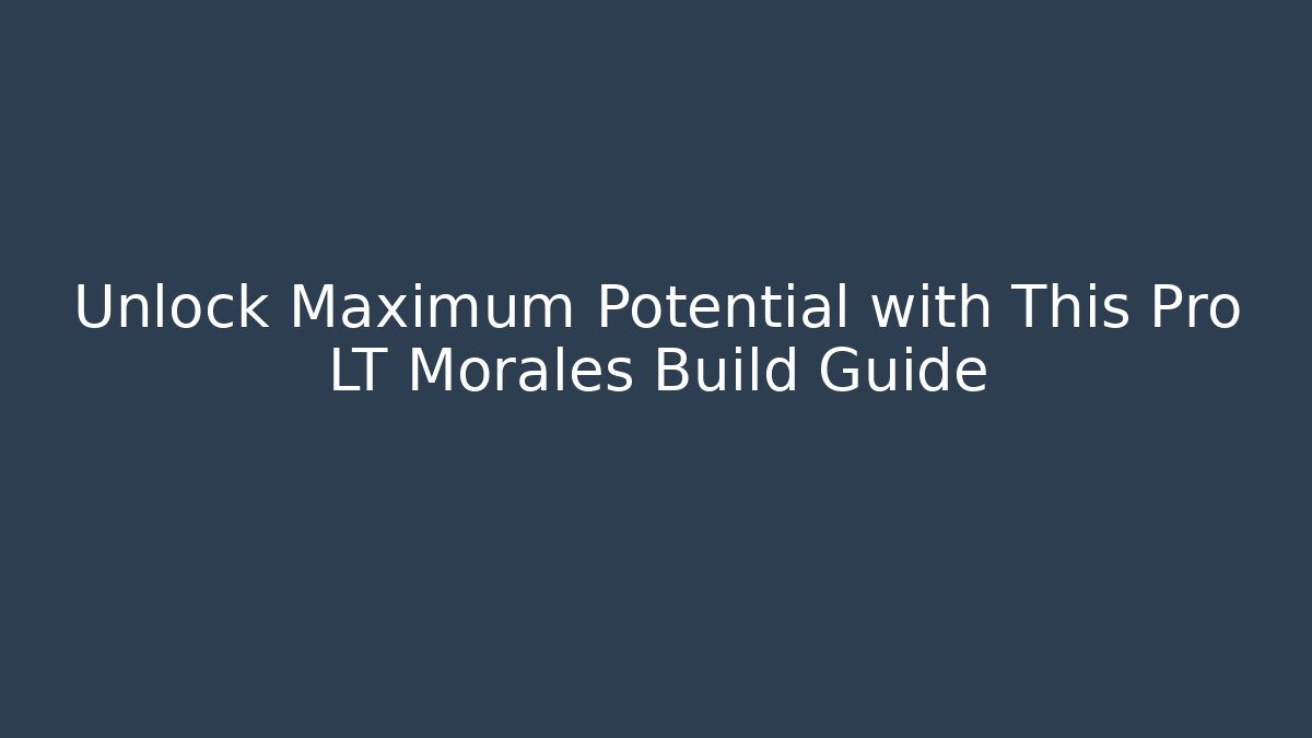 Unlock Maximum Potential with This Pro LT Morales Build Guide - Critter Realm
