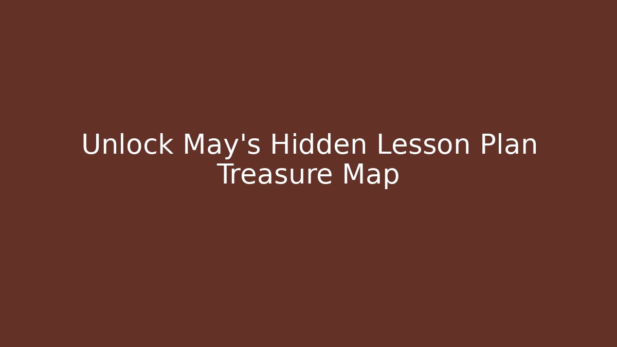 Unlock May's Hidden Lesson Plan Treasure Map - Critter Realm