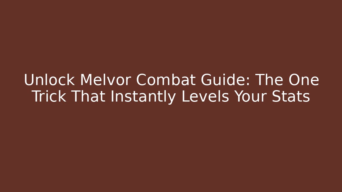 Unlock Melvor Combat Guide: The One Trick That Instantly Levels Your Stats