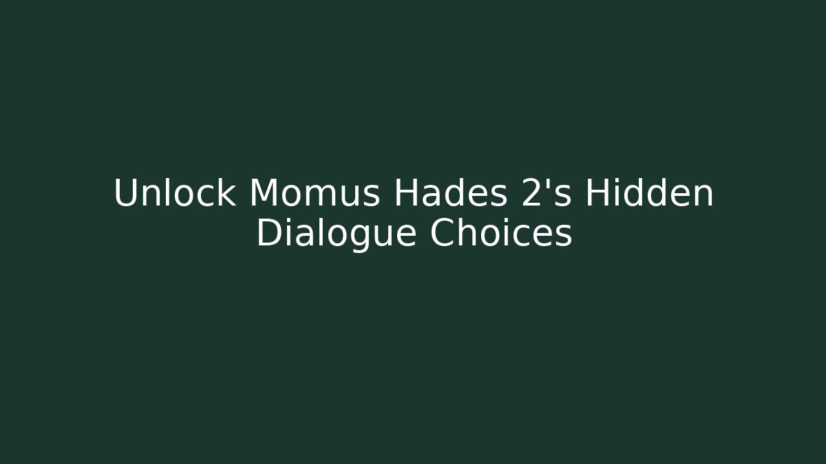 Unlock Momus Hades 2’s Hidden Dialogue Choices