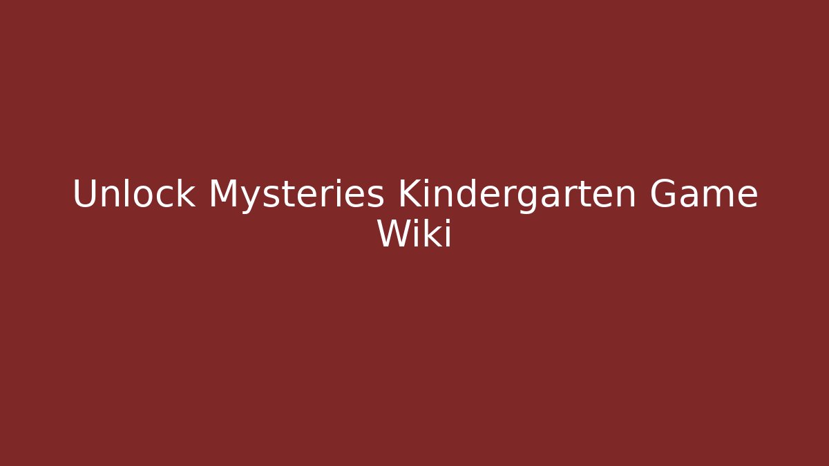Unlock Mysteries Kindergarten Game Wiki - Critter Realm