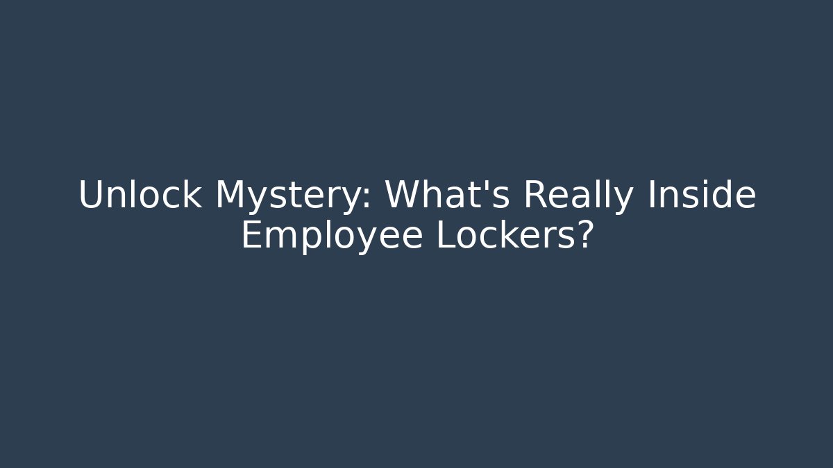 Unlock Mystery: What's Really Inside Employee Lockers?