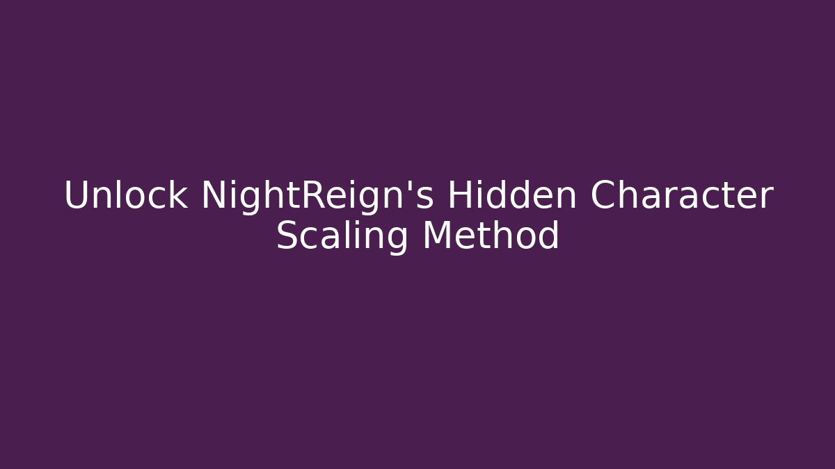 Unlock NightReign's Hidden Character Scaling Method