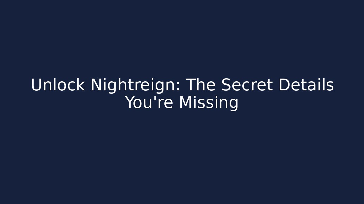 Unlock Nightreign: The Secret Details You’re Missing