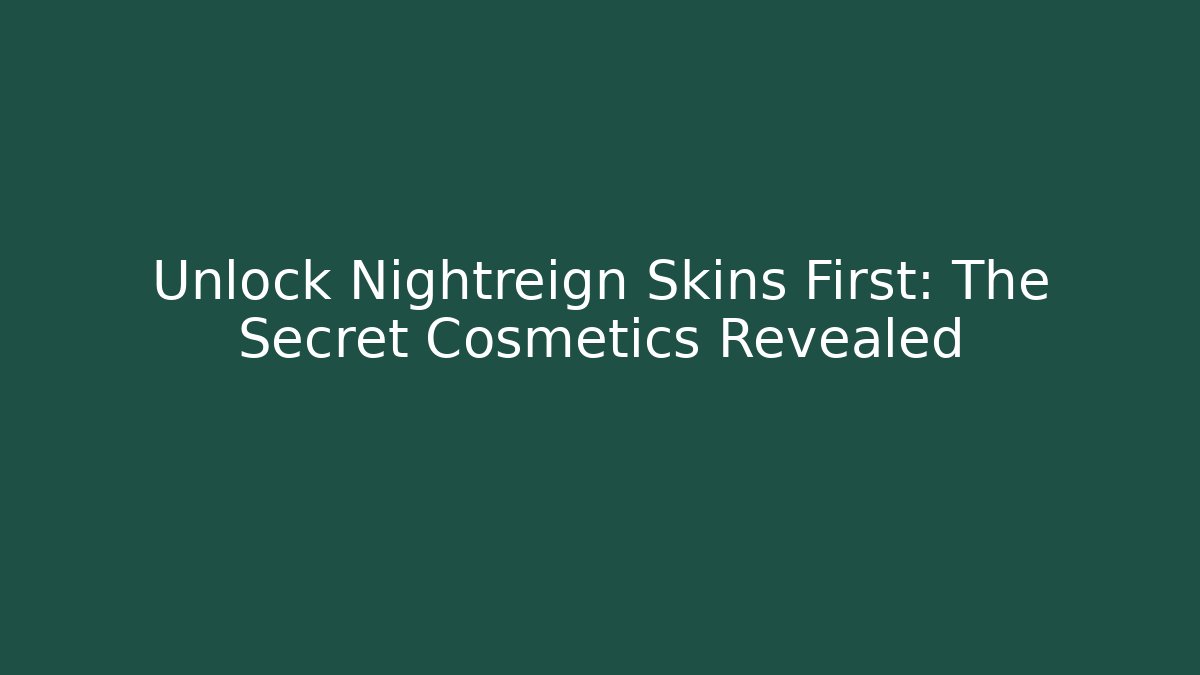 Unlock Nightreign Skins First: The Secret Cosmetics Revealed - Critter Realm