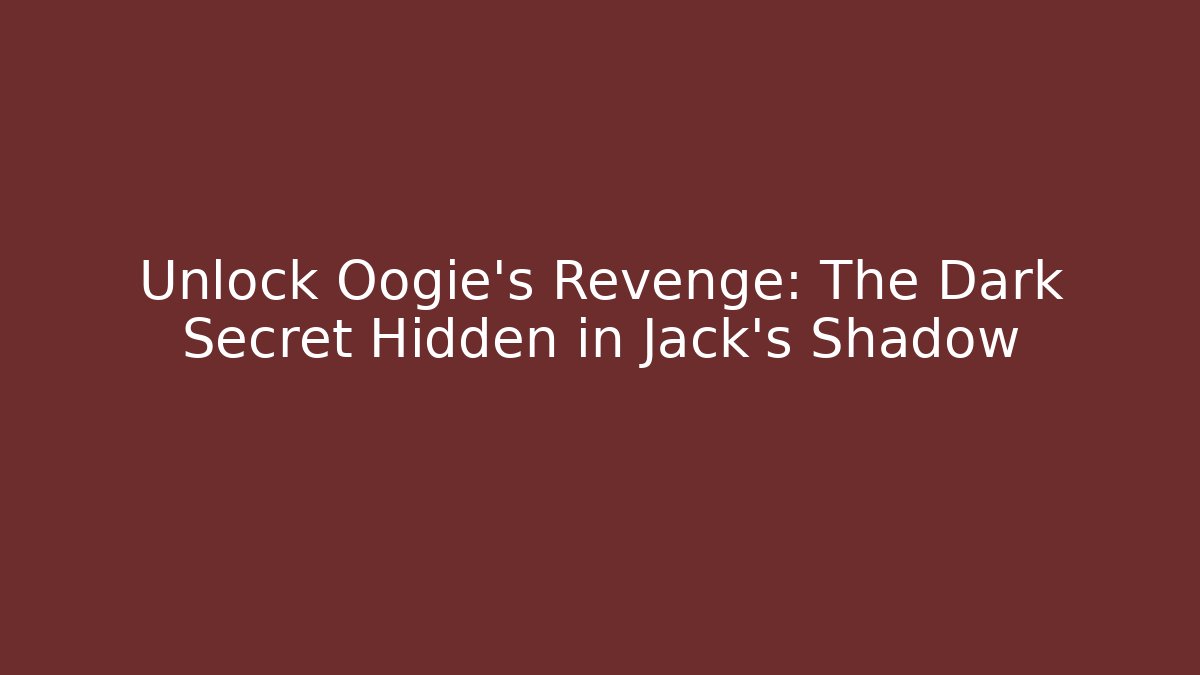 Unlock Oogie's Revenge: The Dark Secret Hidden in Jack's Shadow