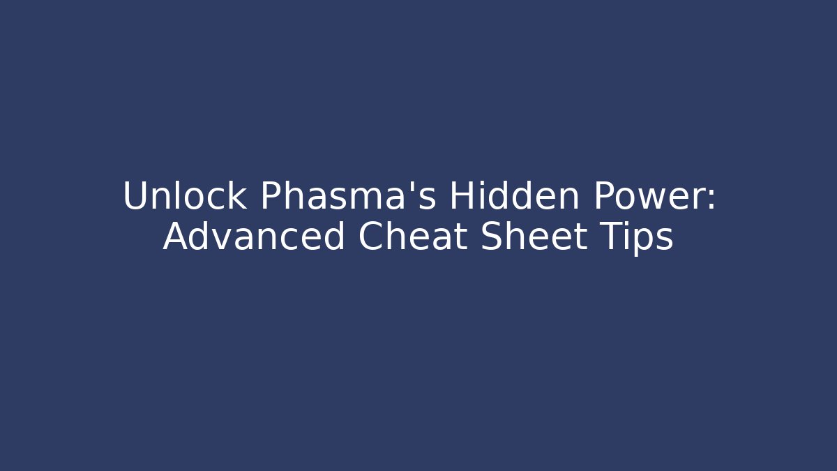 Unlock Phasma's Hidden Power: Advanced Cheat Sheet Tips