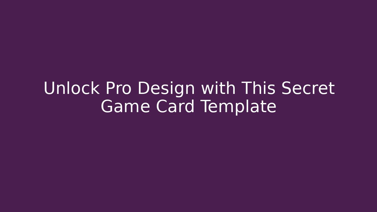 Unlock Pro Design with This Secret Game Card Template