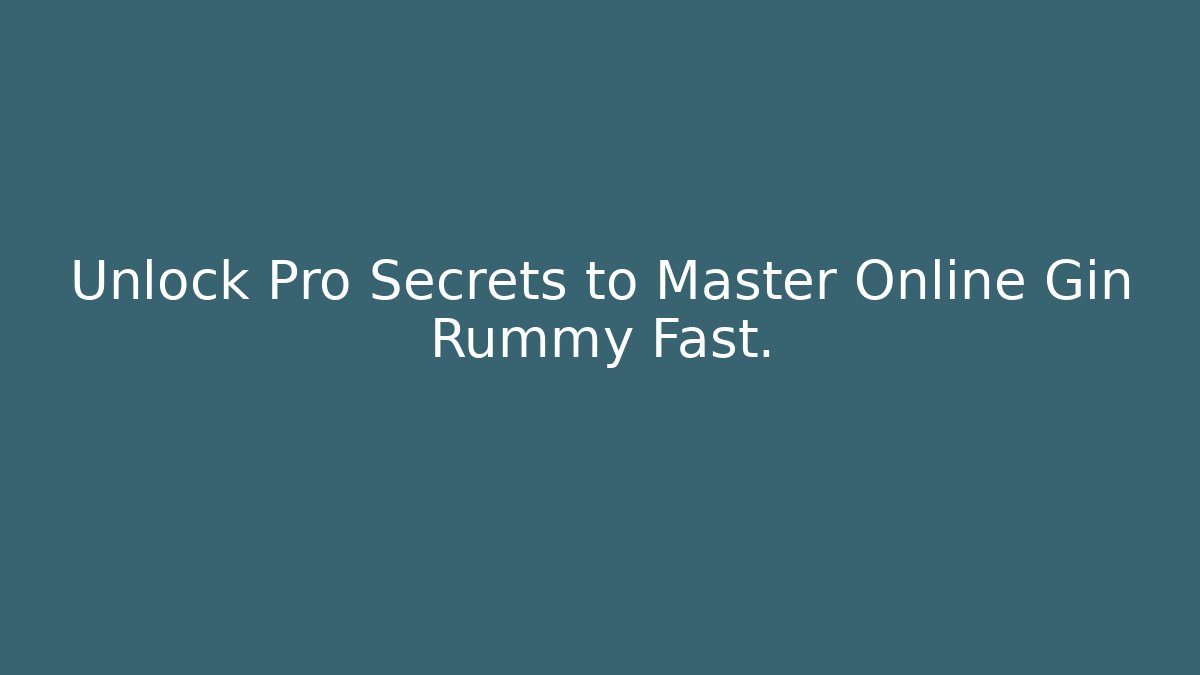 Unlock Pro Secrets to Master Online Gin Rummy Fast. - Critter Realm