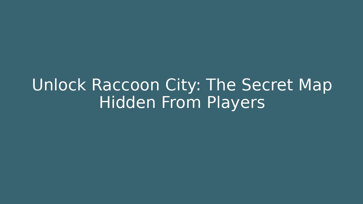 Unlock Raccoon City: The Secret Map Hidden From Players