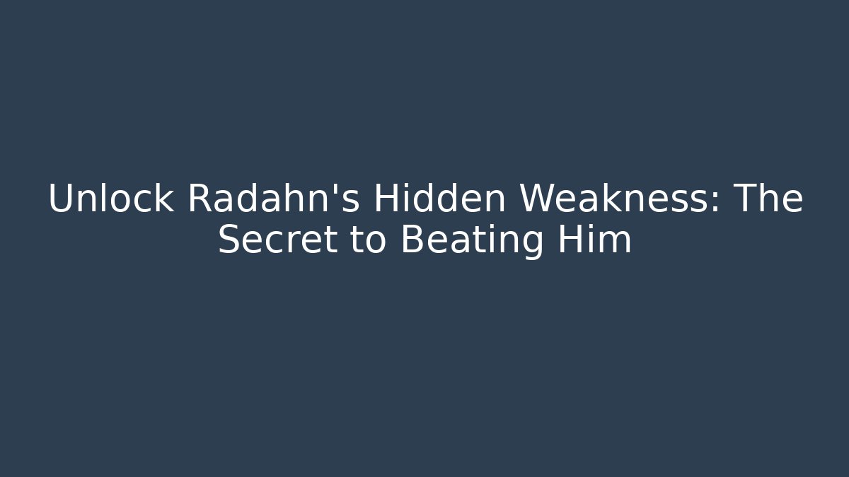 Unlock Radahn's Hidden Weakness: The Secret to Beating Him
