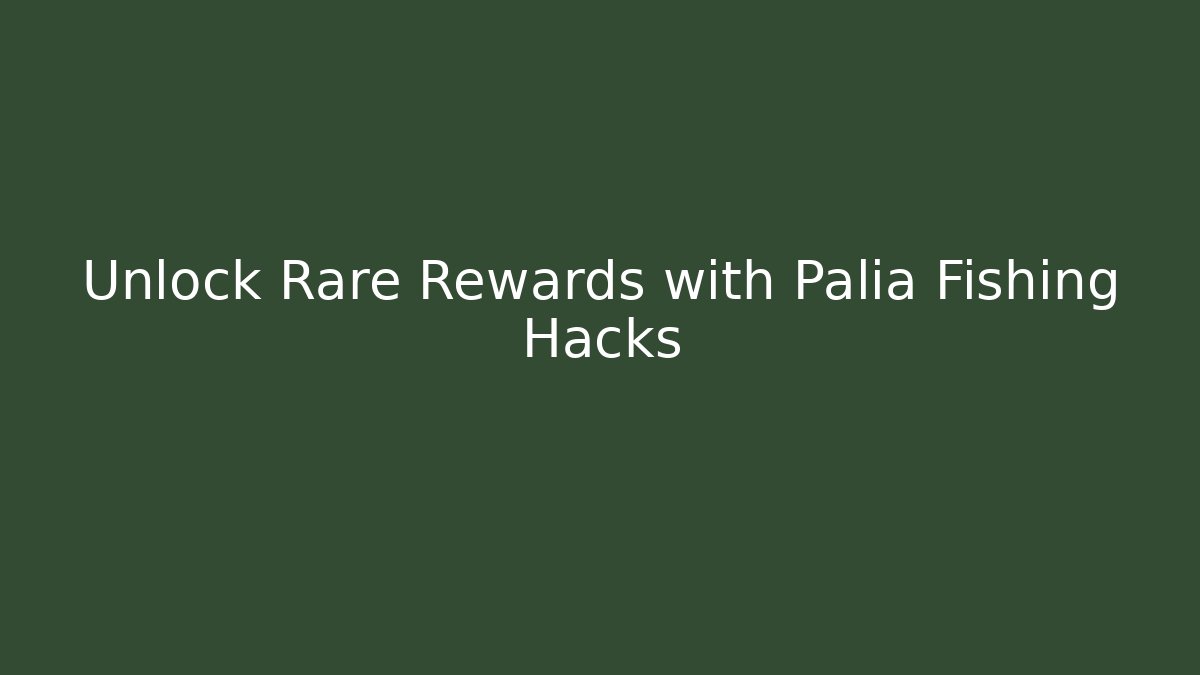 Unlock Rare Rewards with Palia Fishing Hacks