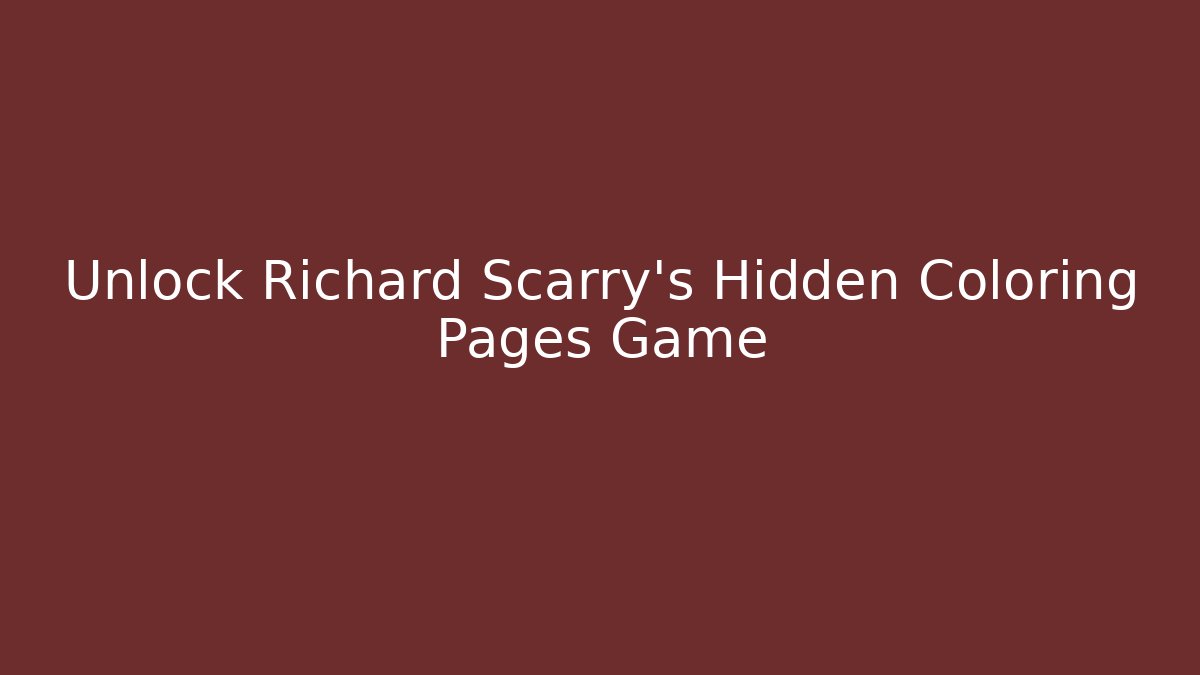Unlock Richard Scarry's Hidden Coloring Pages Game