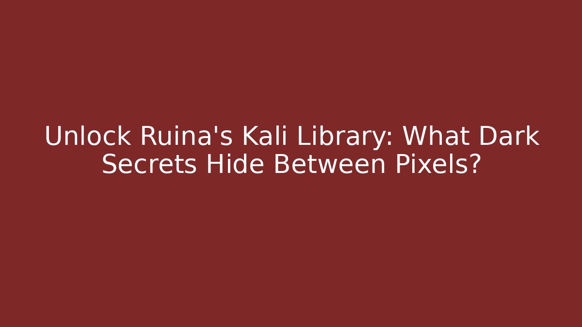Unlock Ruina's Kali Library: What Dark Secrets Hide Between Pixels?