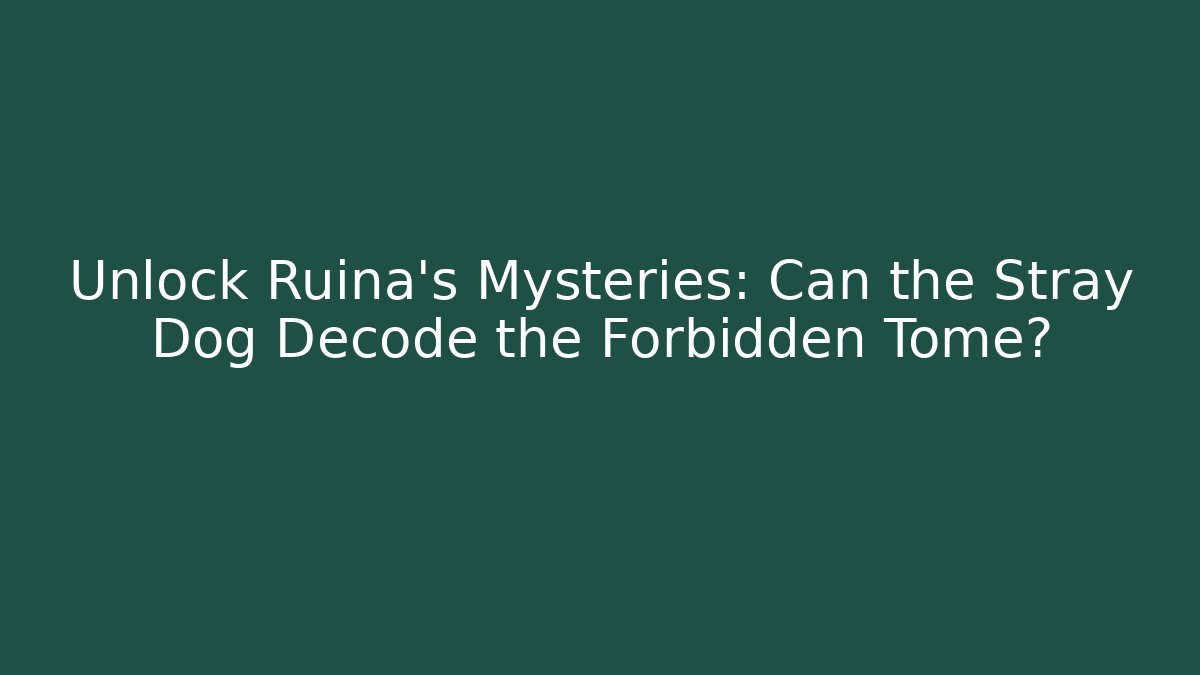 Unlock Ruina's Mysteries: Can the Stray Dog Decode the Forbidden Tome?