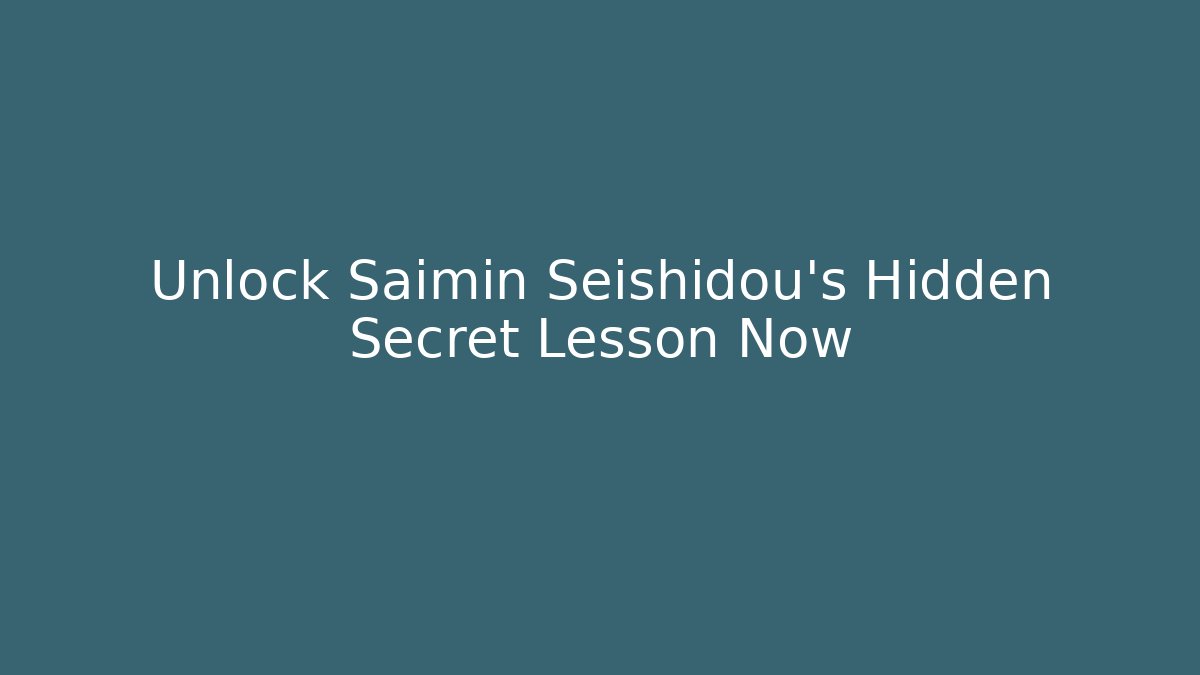 Unlock Saimin Seishidou's Hidden Secret Lesson Now