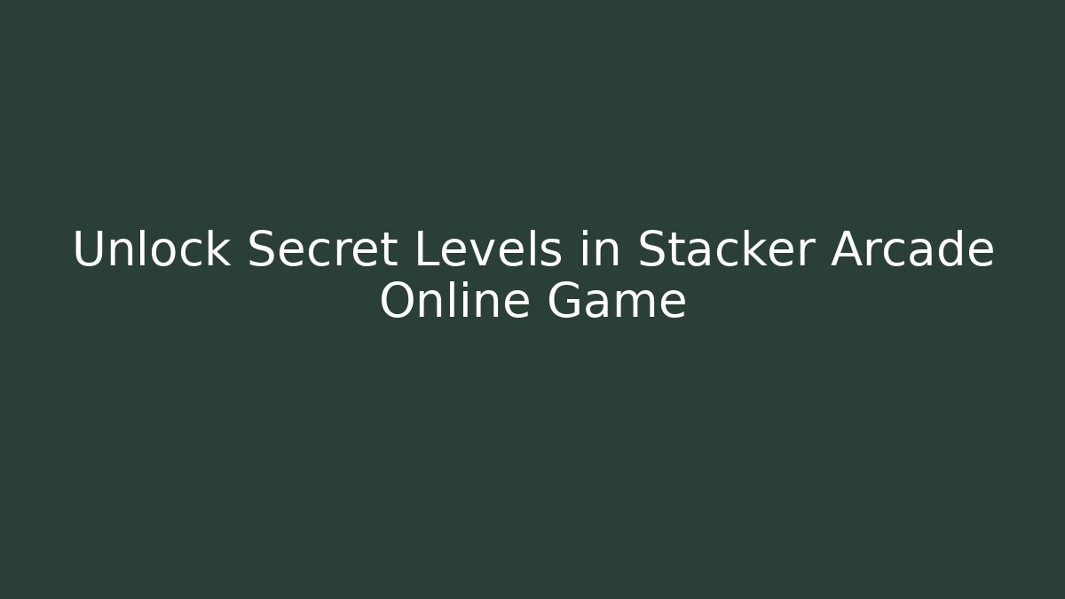 Unlock Secret Levels in Stacker Arcade Online Game - Critter Realm