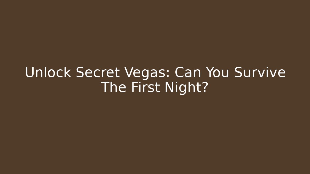 Unlock Secret Vegas: Can You Survive The First Night? - Critter Realm