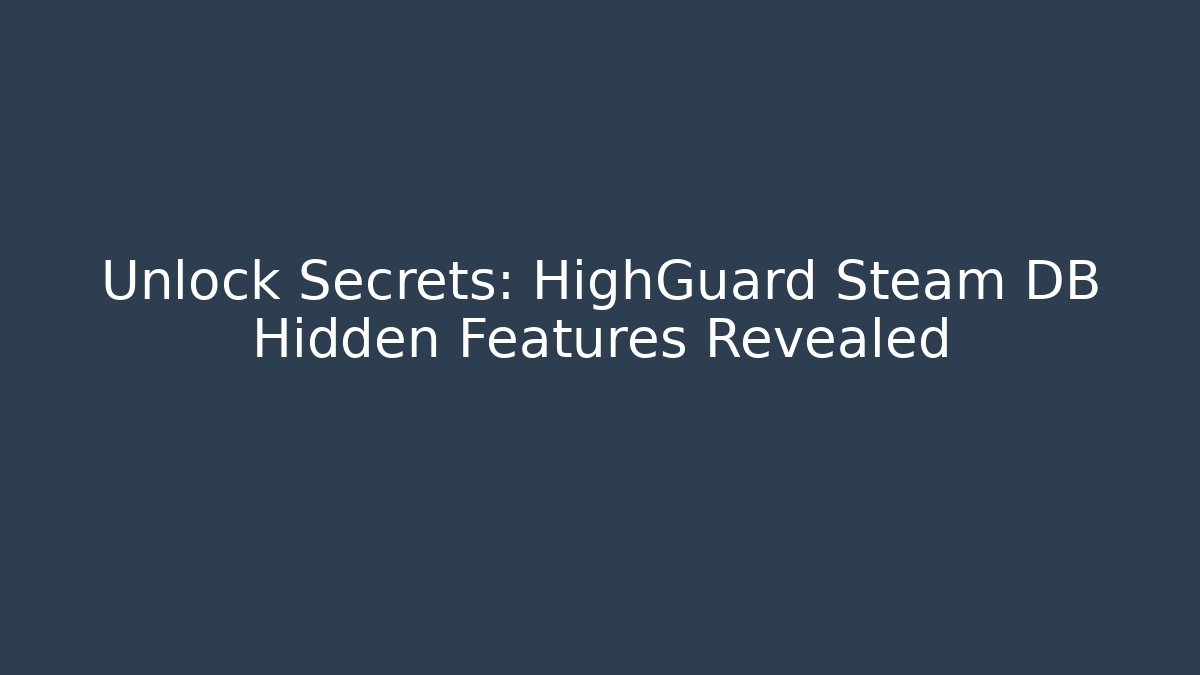 Unlock Secrets: HighGuard Steam DB Hidden Features Revealed - Critter Realm
