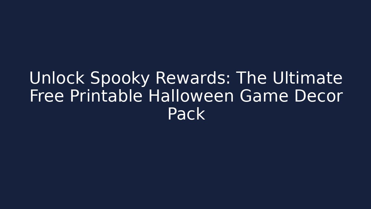 Unlock Spooky Rewards: The Ultimate Free Printable Halloween Game Decor Pack