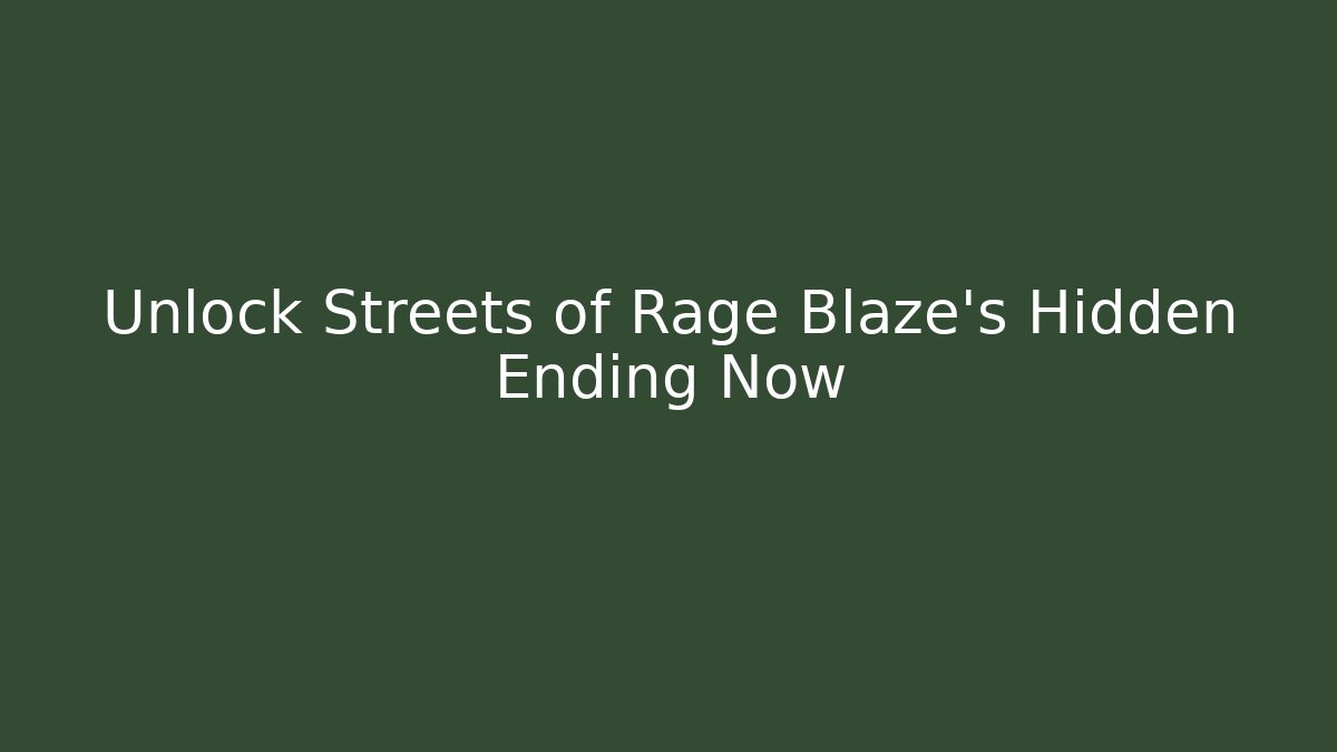 Unlock Streets of Rage Blaze's Hidden Ending Now