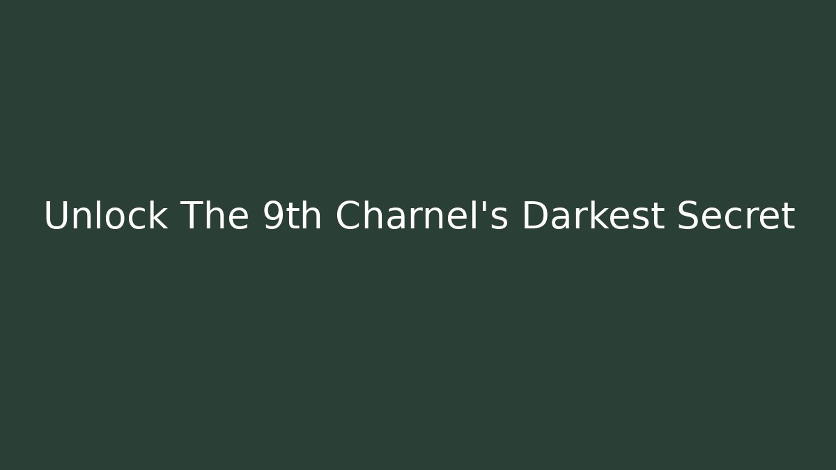 Unlock The 9th Charnel's Darkest Secret - Critter Realm