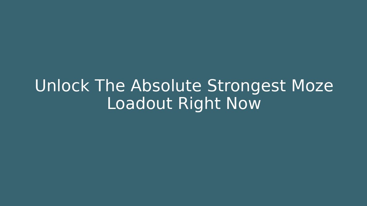 Unlock The Absolute Strongest Moze Loadout Right Now
