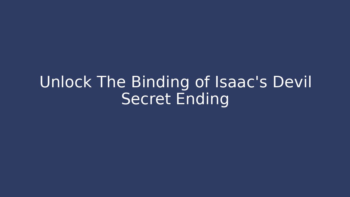 Unlock The Binding of Isaac's Devil Secret Ending
