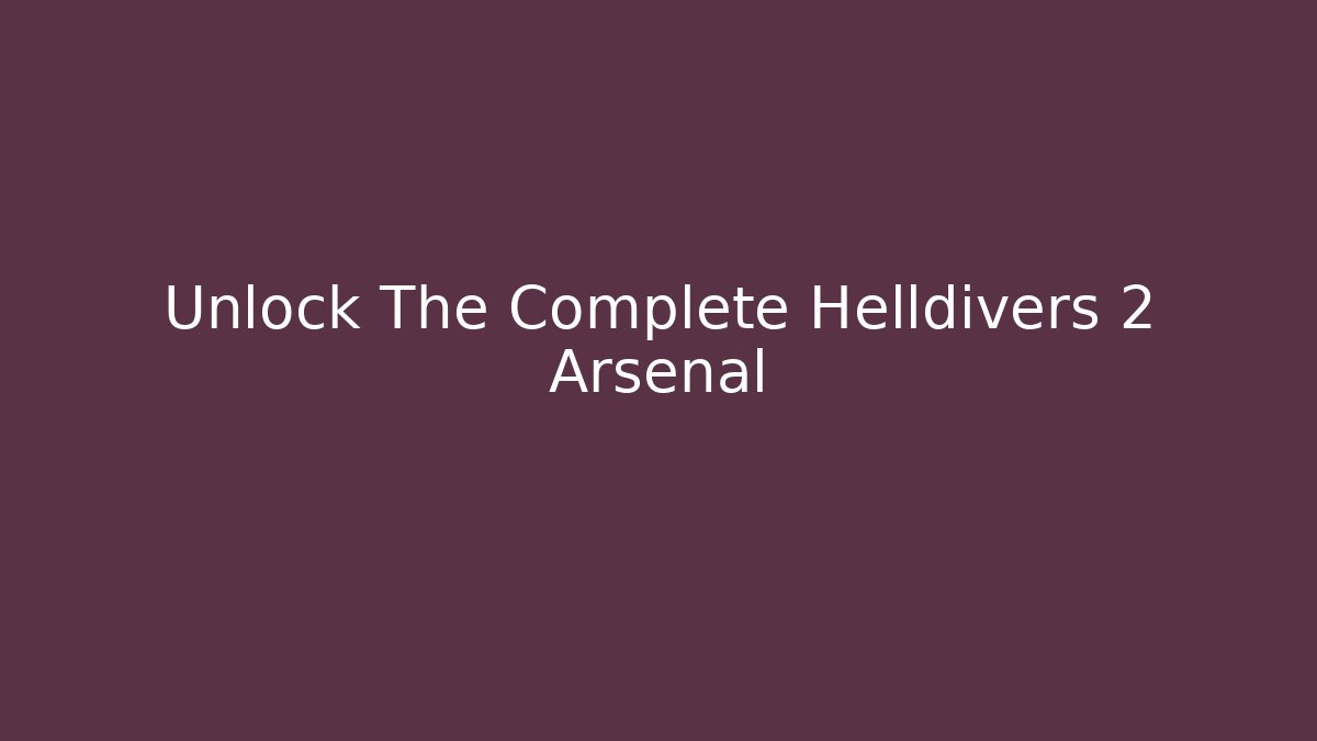 Unlock The Complete Helldivers 2 Arsenal - Critter Realm