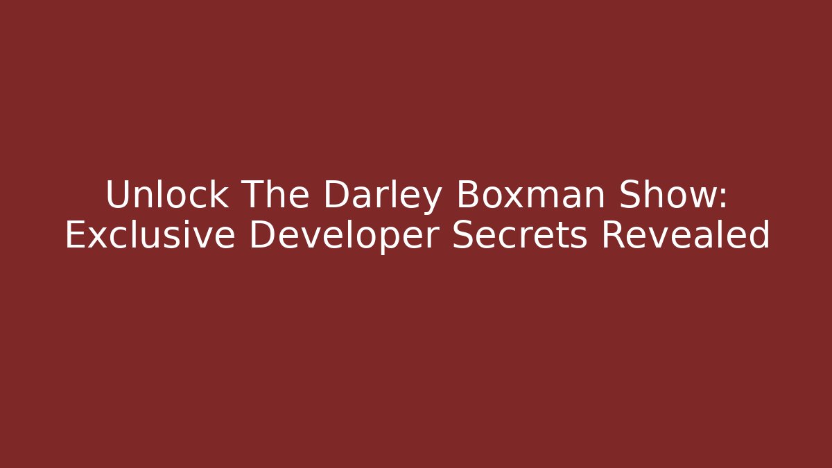 Unlock The Darley Boxman Show: Exclusive Developer Secrets Revealed - Critter Realm