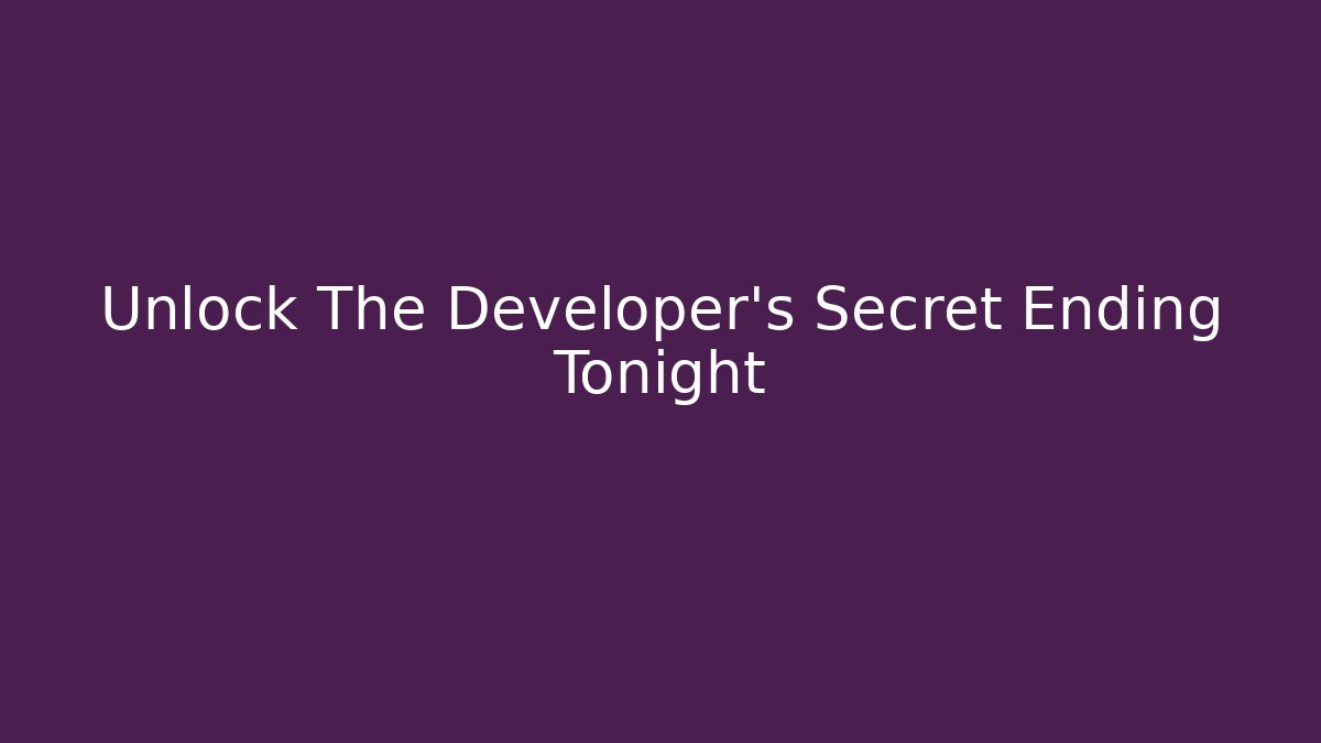 Unlock The Developer's Secret Ending Tonight - Critter Realm