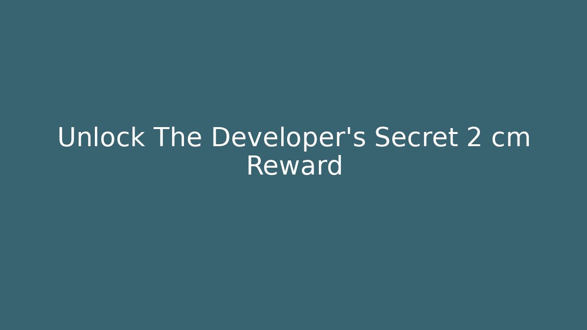 Unlock The Developer’s Secret 2 cm Reward - Critter Realm