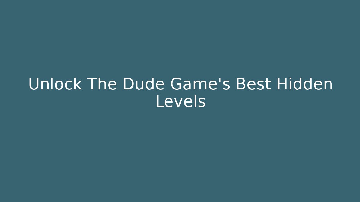 Unlock The Dude Game's Best Hidden Levels - Critter Realm