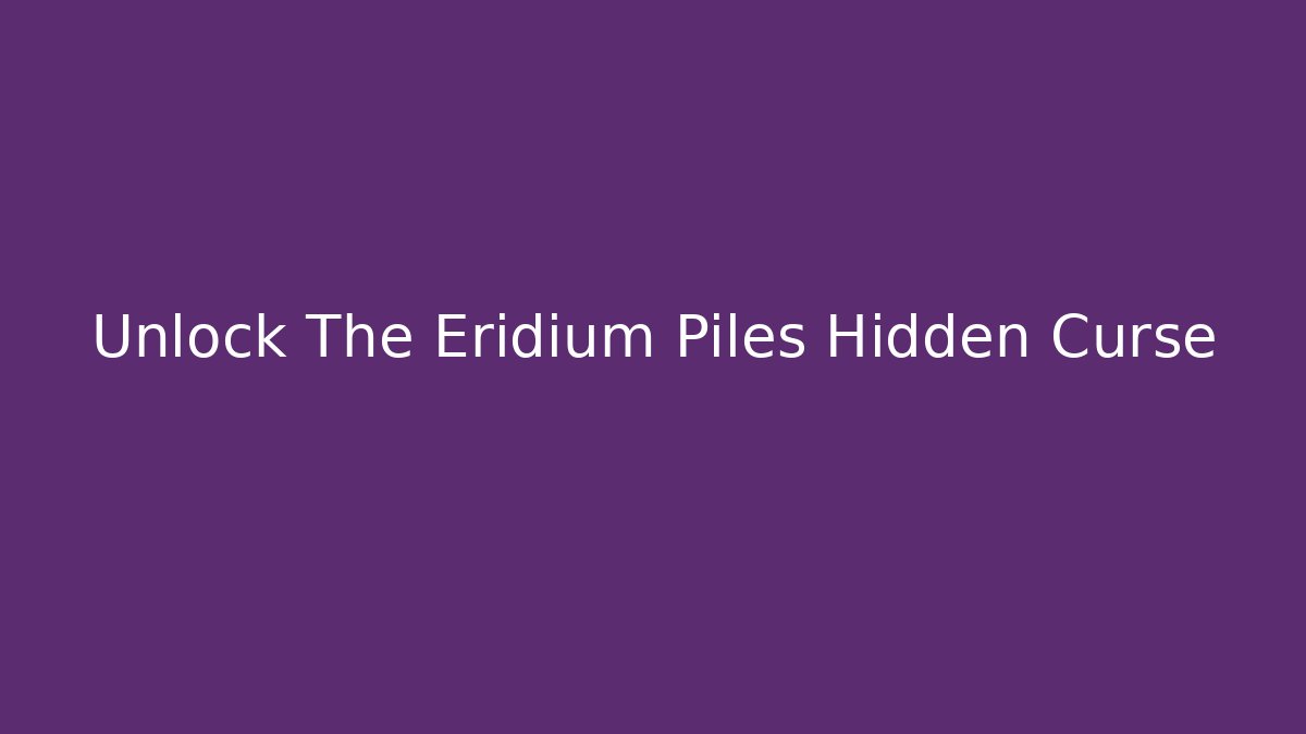Unlock The Eridium Piles Hidden Curse - Critter Realm