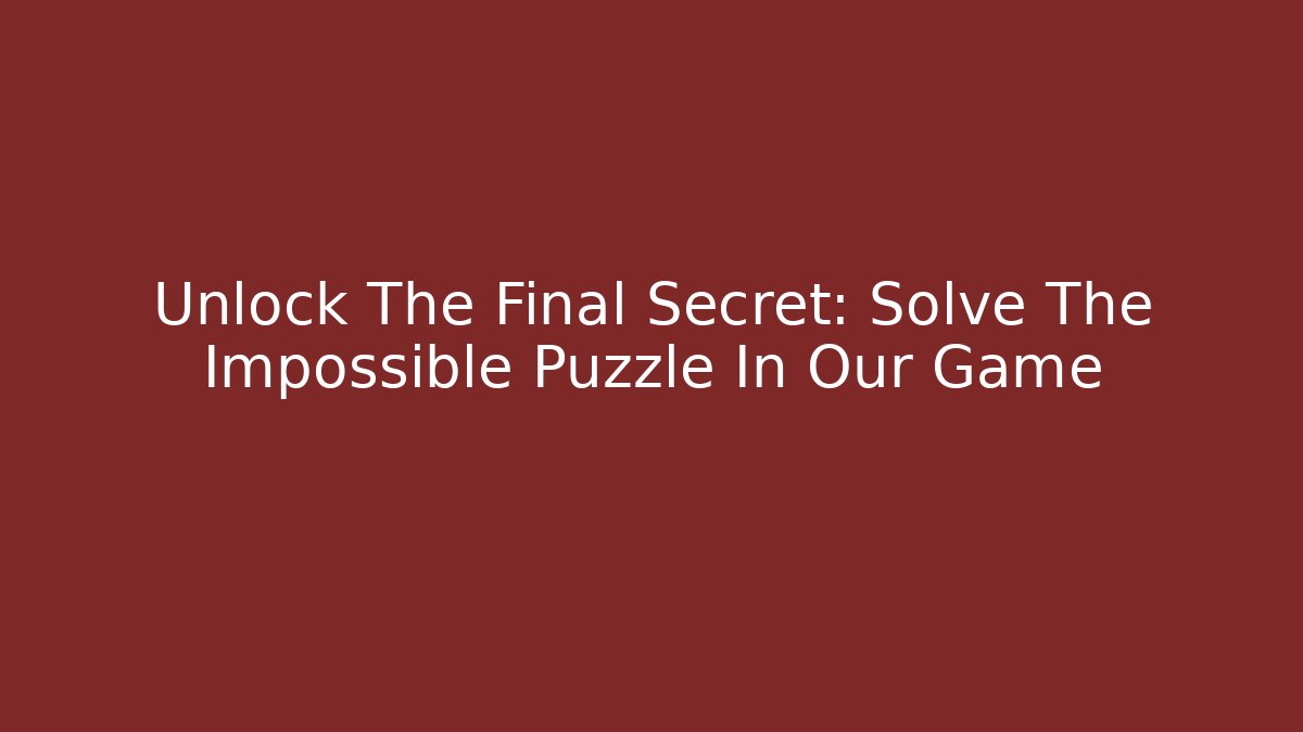 Unlock The Final Secret: Solve The Impossible Puzzle In Our Game - Critter Realm
