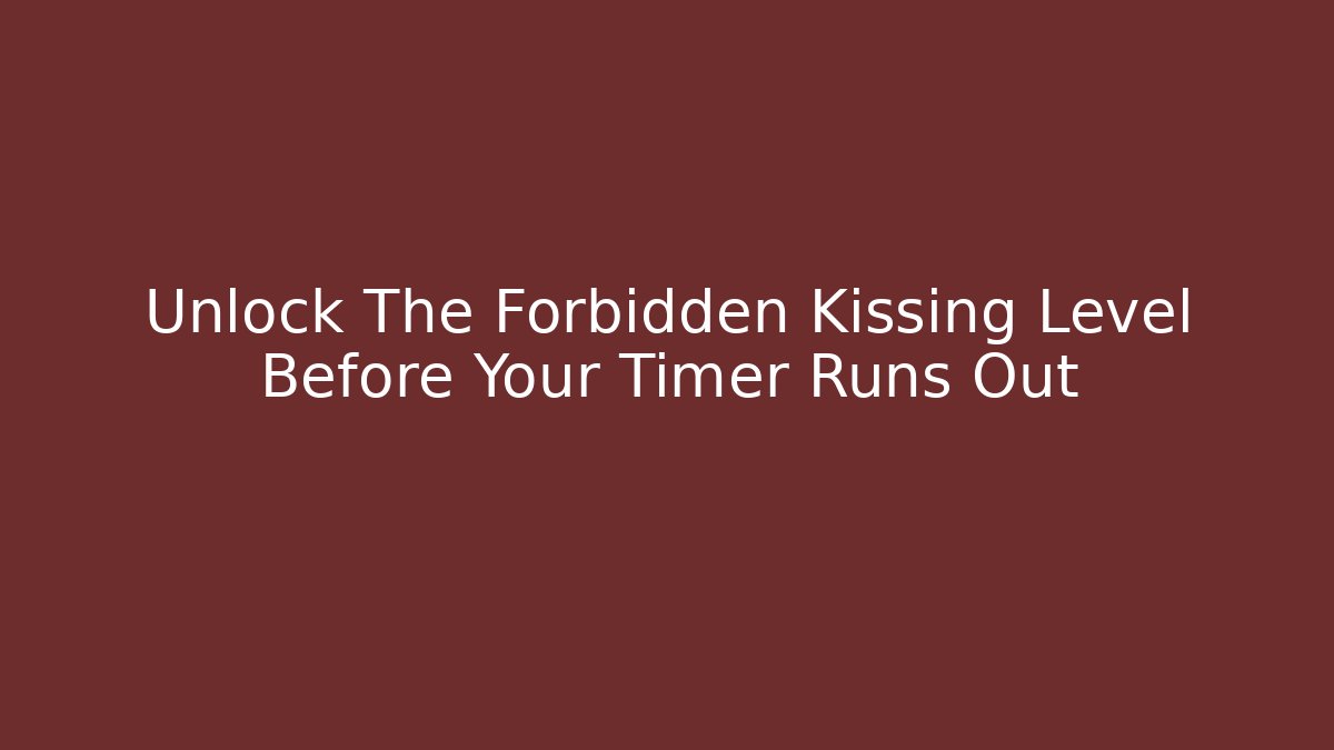 Unlock The Forbidden Kissing Level Before Your Timer Runs Out - Critter Realm
