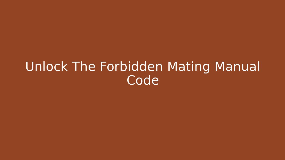 Unlock The Forbidden Mating Manual Code - Critter Realm