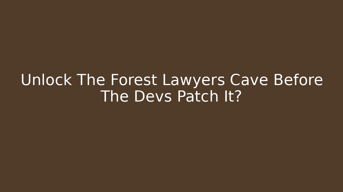 Unlock The Forest Lawyers Cave Before The Devs Patch It?