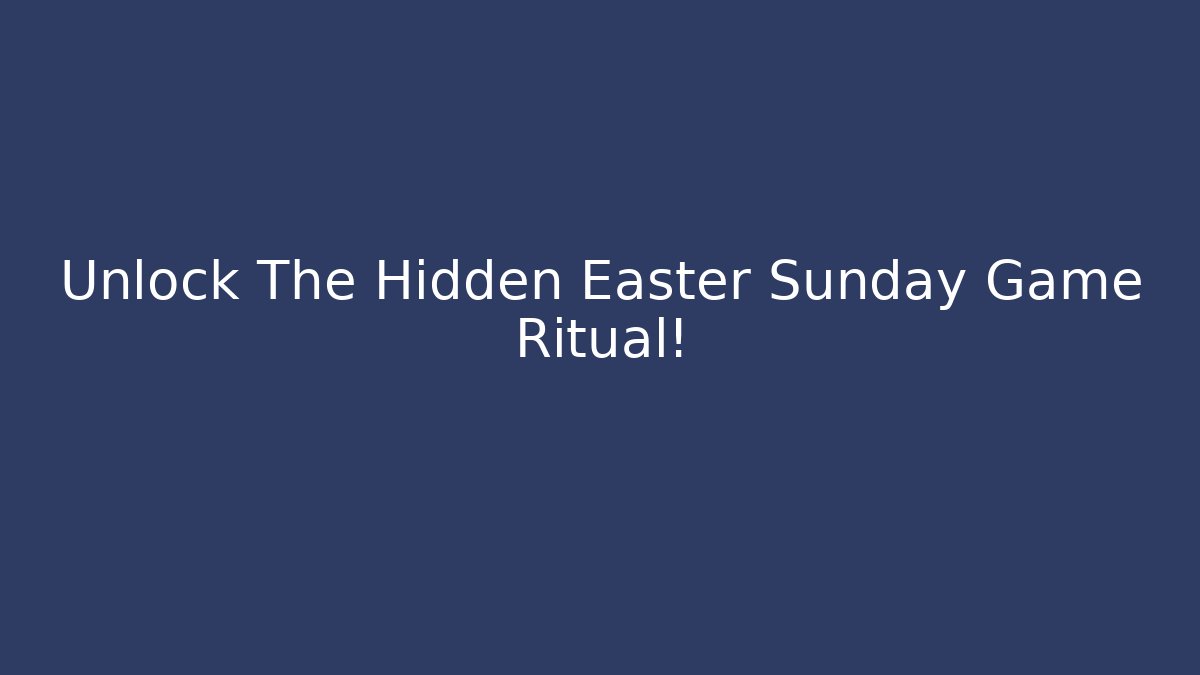 Unlock The Hidden Easter Sunday Game Ritual! - Critter Realm