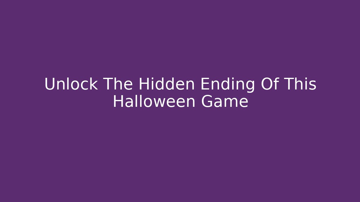 Unlock The Hidden Ending Of This Halloween Game