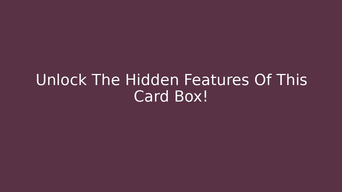 Unlock The Hidden Features Of This Card Box!