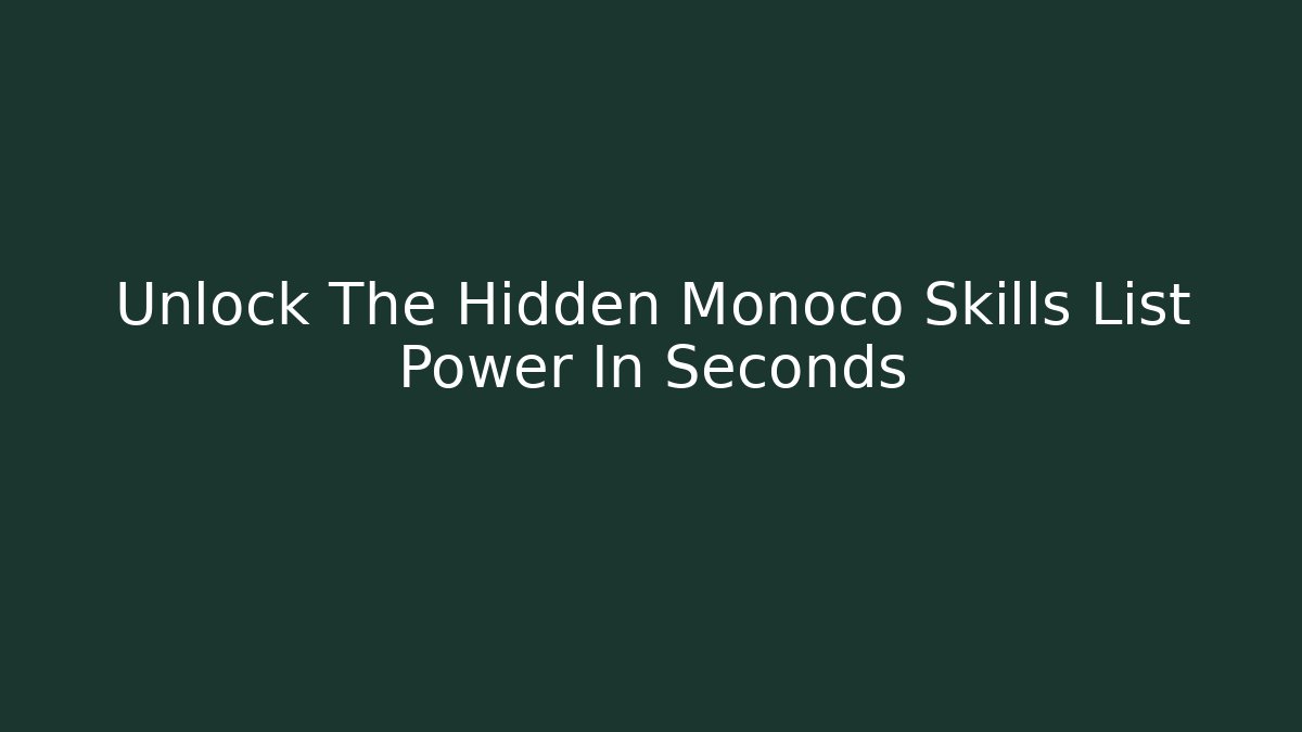 Unlock The Hidden Monoco Skills List Power In Seconds