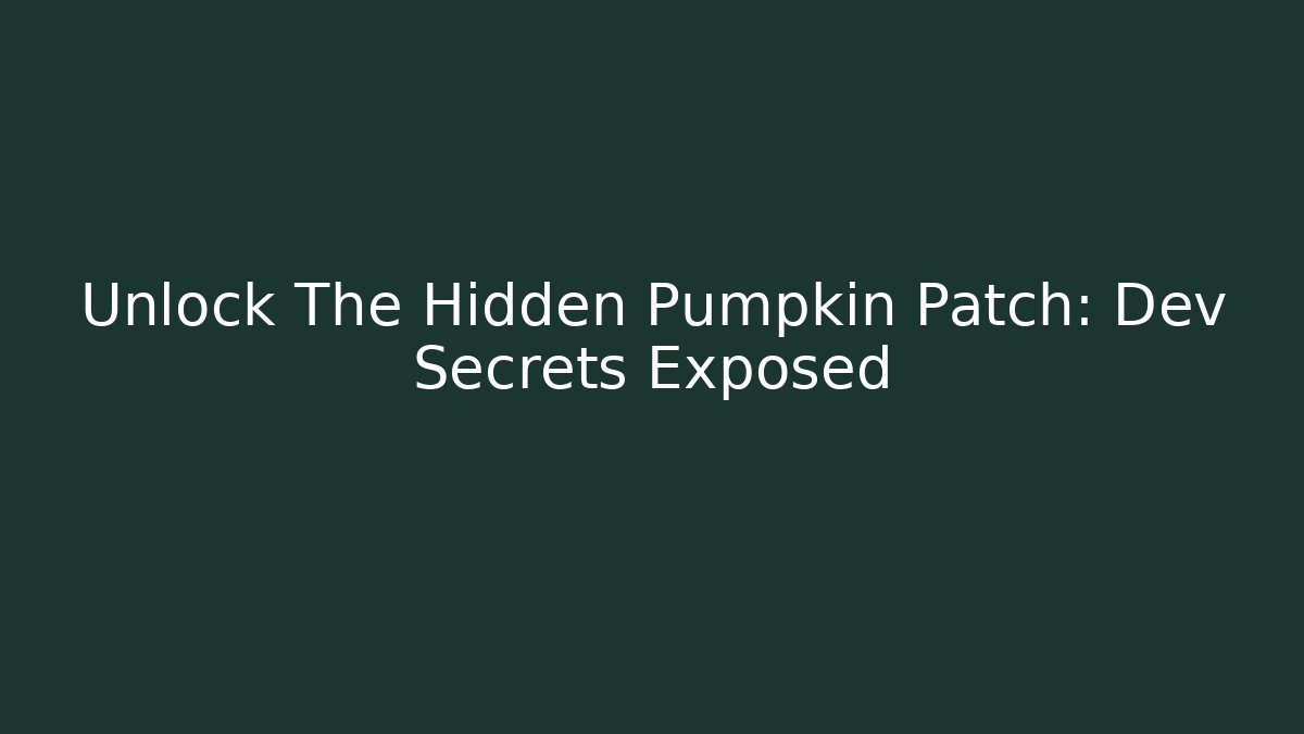 Unlock The Hidden Pumpkin Patch: Dev Secrets Exposed - Critter Realm