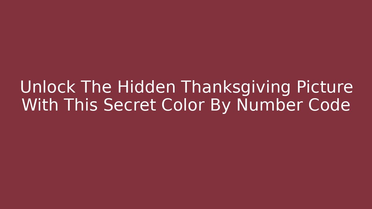 Unlock The Hidden Thanksgiving Picture With This Secret Color By Number Code