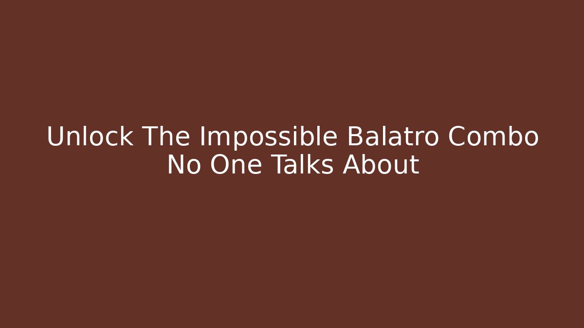 Unlock The Impossible Balatro Combo No One Talks About