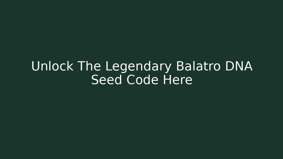 Unlock The Legendary Balatro DNA Seed Code Here
