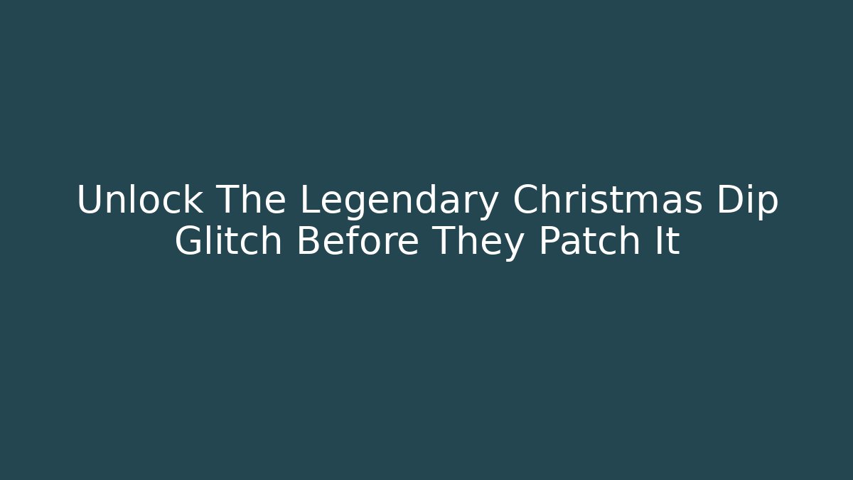 Unlock The Legendary Christmas Dip Glitch Before They Patch It - Critter Realm