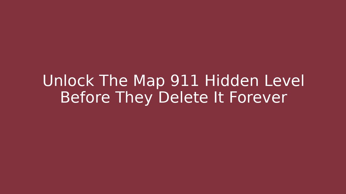 Unlock The Map 911 Hidden Level Before They Delete It Forever - Critter Realm